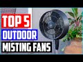 Best Outdoor Misting Fans 2021 [Top 5 Picks]