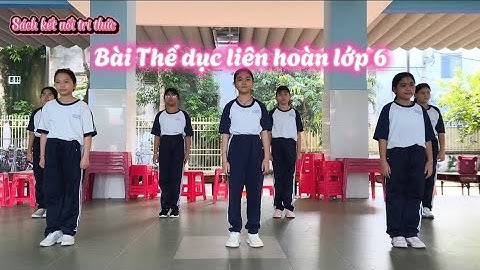 Bài thể dục liên hoàn lớp 6 - Sách kết nối tri thức.
