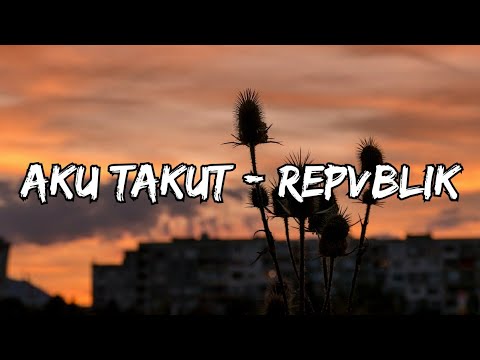 AKU TAKUT - REPVBLIK || LIRIK (COVER) IPANK YUNIAR ft MARIA RERES