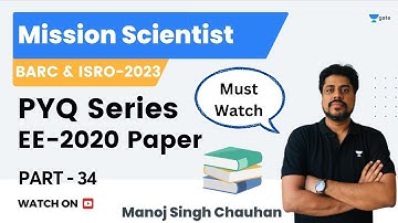 BARC and ISRO 2023 | PYQ Series | (EE-2020 Paper) | Part 34 | Manoj Singh Chauhan