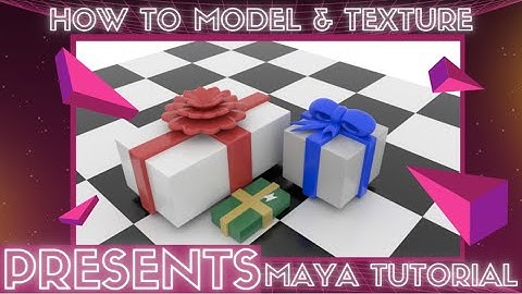 Modeling Presents - Maya Tutorial