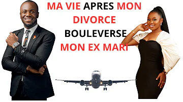 MA VIE APRES MON DIVORCE  BOULEVERSE MON EX MARI