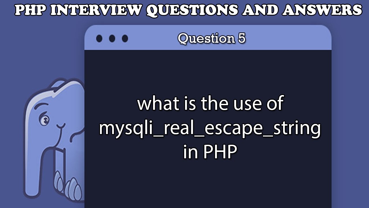 What Is The Use Of Mysqli_Real_Escape_String In Php