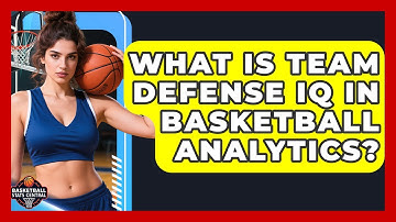 What Is Team Defense IQ In Basketball Analytics? - Basketball Stats Central