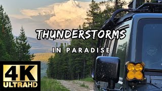 Thunderstorms In A Mountain Paradise - NOW IN 4K!