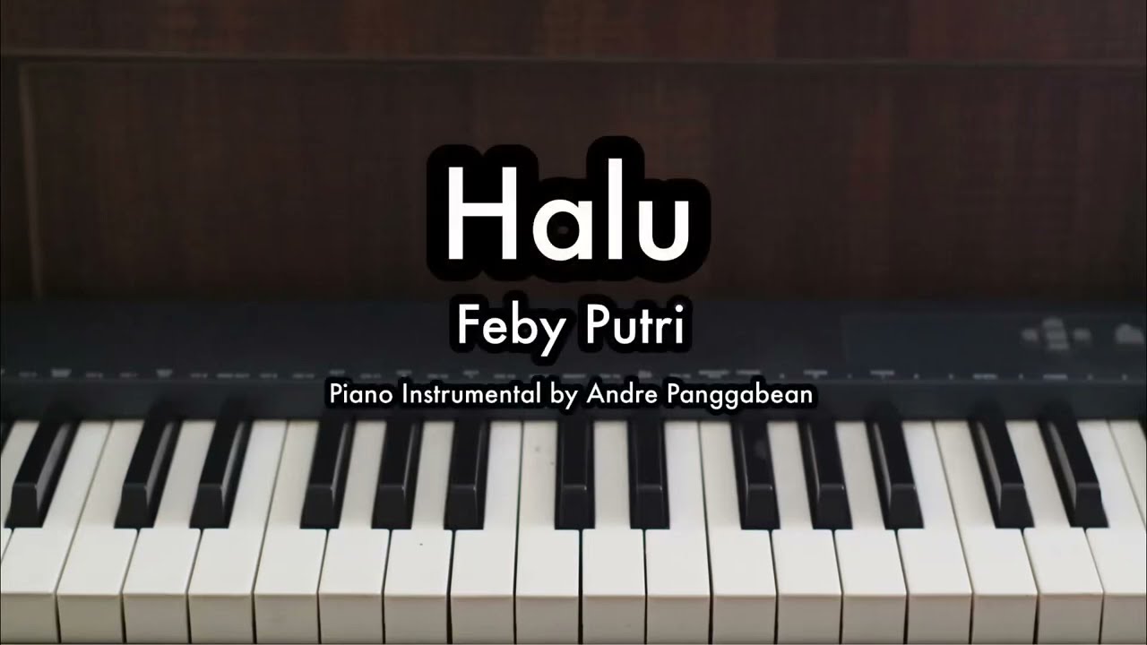 Obejrzyj Halu - Feby Putri | Piano Karaoke by Andre Panggabean w YouTube Obejrzyj Halu - Feby Putri | Piano Karaoke by Andre Panggabean w YouTube