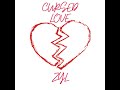 Zyl  cursed love official audio
