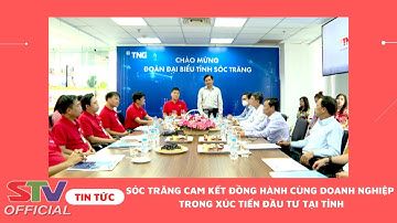 STV - Sóc Trăng cam kết đồng hành cùng doanh nghiệp trong xúc tiến đầu tư tại tỉnh