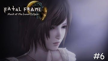 FATAL FRAME : Mask of the Lunar Eclipse | Playthrough PC No Commentary HD 60fps | PART 6