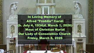 In Loving Memory of Alfred "Freddie" Caridi (d. March 1, 2026) - Our Lady of Consolation Church