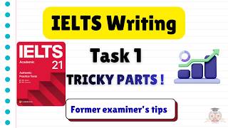 IELTS Writing Task 1: Tricky Parts You MUST Get Right | Cambridge 21 Test 1|雅思前考官带你拆解 C21T1小作文