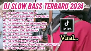 DJ SLOW BASS TERBARU 2024 ~ DJ ORANG YANG SALAH ~ DJ CINTA SEMPURNA 🎶 DJ TIKTOK TERBARU 2024 !!!