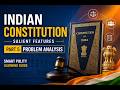 Indian Constitution Salient Features Part 5 Problem Analysis | Smart Polity Learning Guide