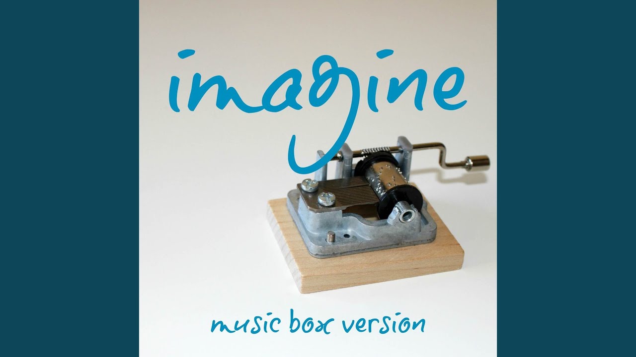 Imagine (Music Box Version) YouTube