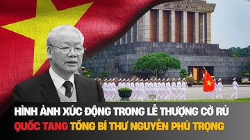 Xúc động Lễ Thượng Cờ Rủ Quốc Tang Tổng Bí Thư Nguyễn Phú Trọng sáng 25-7-2024 | Lãnh Tụ Ái Quốc