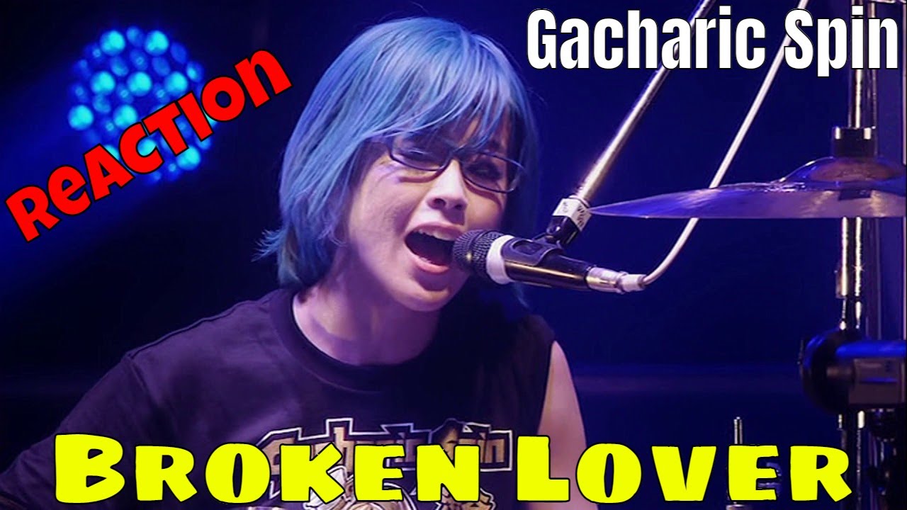Gacharic Spin - 1st Anniversary - BROKEN LOVER LIVE (Reaction