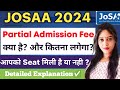 Partial Admission Fee JOSAA 2024 | JOSAA 2024 Fees | Partial Admission Fees Payment | JOSAA 2024#jee