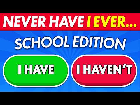 Never Have I Ever... School Edition 🎒✅❌ Quiz Blitz