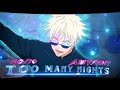 Gojo Satoru - Too Many Nights 🌃 [Amv/Edit] Quick! (@senseieditz07 Remake)