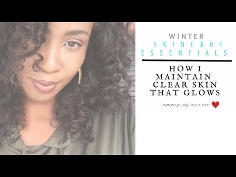 How I Maintain Clear Skin That Glows: Winter Skincare