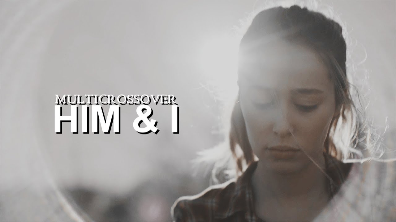 Multicrossover | Him and I [LGBT COLLAB]