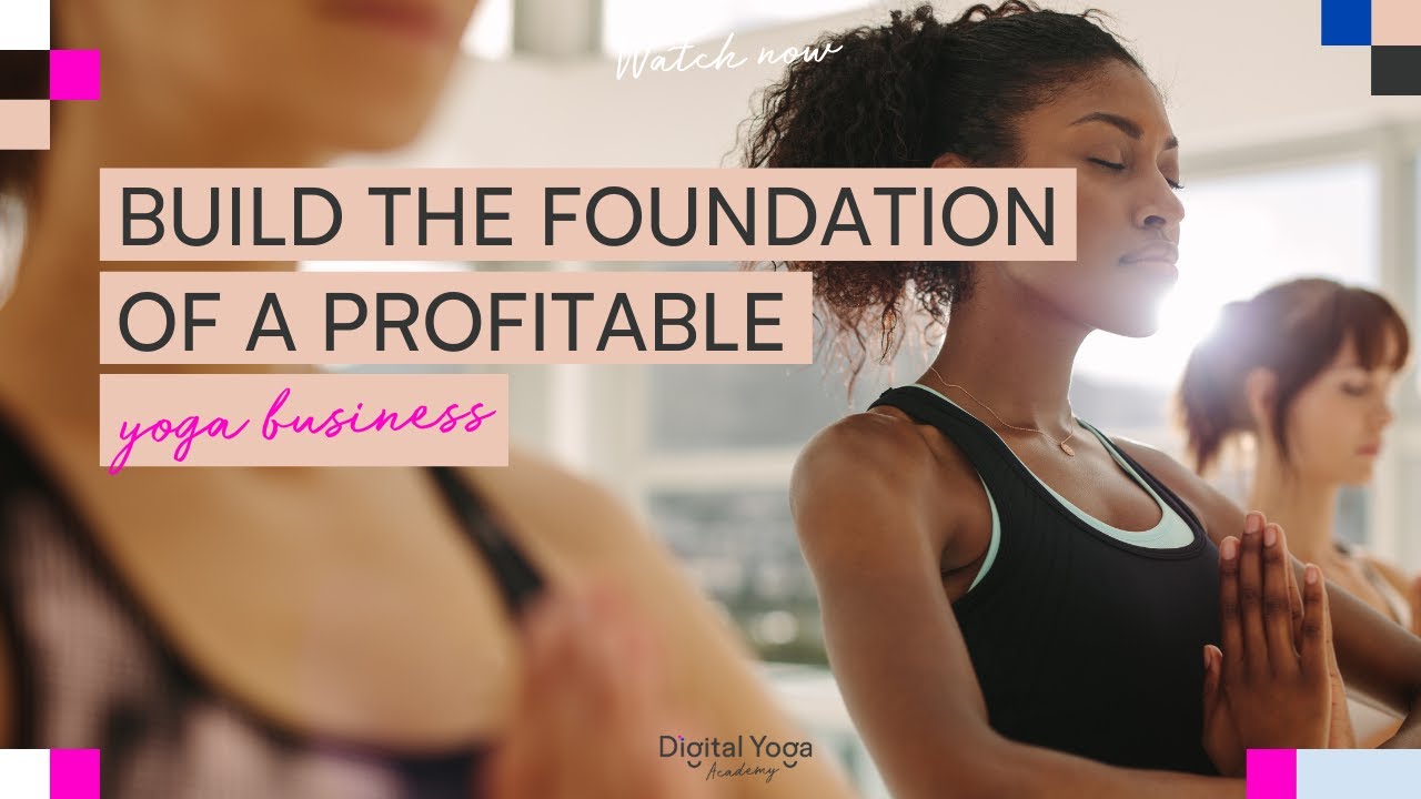 How to build the foundation of a profitable yoga business! YouTube