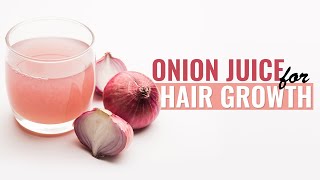 How to Use Onion Juice for Hair Growth, Dandruff & Premature Hair Greying