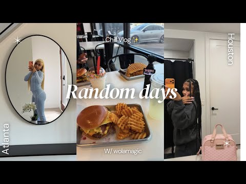 Random days , Chill vlog , Houston x ATL , I seen them both 🥴 ||wola
