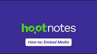 How to Embed Media in Hootnotes