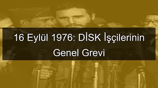 16 Eylül 1976: DİSK İşçilerinin Genel Grevi