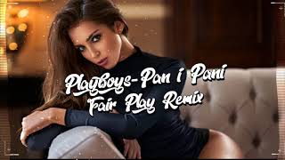 PLAYBOYS - Pan i Pani (FAIR PLAY REMIX) Disco Polo 2020