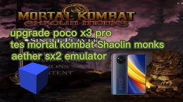 upgrade hp poco x3 pro, tes mortal kombat Shaolin monks, aether sx2 emulator