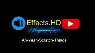 Ah Yeah Scratch Things || sound effects for youtube videos