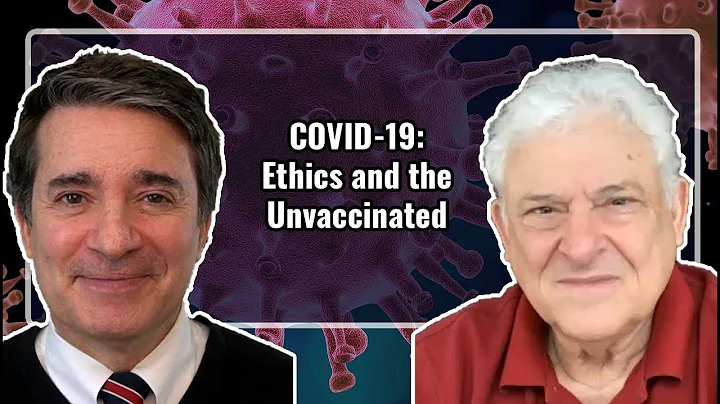 COVID-19: Ethics and the Unvaccinated