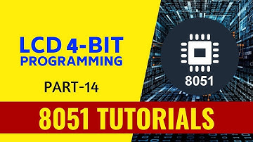 LCD 4 bit Programming - Part 14 - 8051 Tutorials