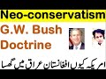 Bush doctrine and Neoconservatism | George W. Bush | American Policymaking after 9/11