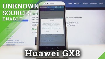 How to Enable Unknown Sources in HUAWEI GX8 – Allow App Installation