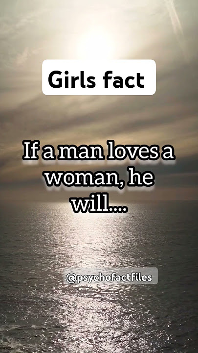 If a man loves a woman,  he will.... #shorts #quotes #psychologyfacts