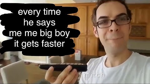 jacksfilms but every time he says "me me big boy" it gets faster