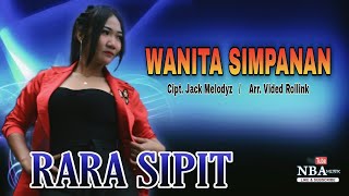 WANITA SIMPANAN ll RARA SIPIT ( Original Video Clip )