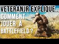 Comment jouer  battlefield   veteranjr explique 1