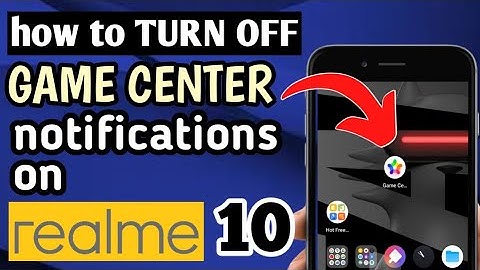 HOW TO TURN OFF GAME CENTER NOTIFICATION ON REALME 10