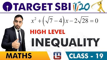 SBI Clerk Prelims 2018 | Inequality | High Level | Maths Session | Live At 10 am | Class-19