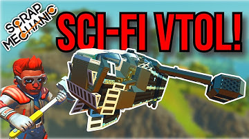 I Built A Sci-Fi VTOL In Scrap Mechanic