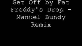 Get Off by Fat Freddy's Drop - Manuel Bundy Remix_0001.wmv