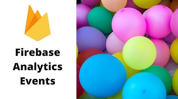 Events in Firebase  Analytics 🔥 [Details Explained]🔥