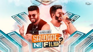 Max e Luan - Saudade, Né Filha (Clipe Oficial)