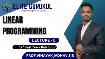 Lecture 5 - Linear programming | Mathematics | Prof. Vinayak Jadhav