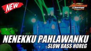 DJ NENEKKU PAHLAWANKU - SLOW BASS HOREG || ALKHANSA CHANNEL