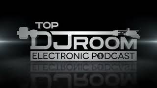 Top DJ Room ELECTRONIC PODCAST [Official Jingle]